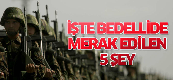 Bedelli Askerlikte En Çok Merak Edilen 5 Soru