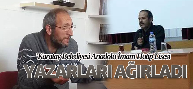 'Karatay Belediyesi Anadolu İmam Hatip Lisesi yazarları ağırladı