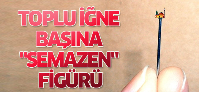 Toplu iğne başına "semazen" figürü