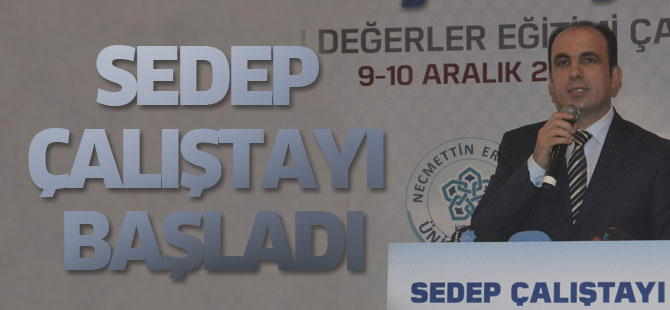 SEDEP çalıştayı başladı