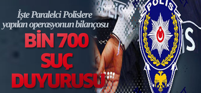 İşte Paralelci Polislere yapılan operasyonun bilançosu