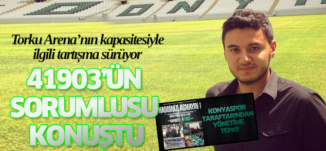 41903’ÜN SORUMLUSU KONUŞTU