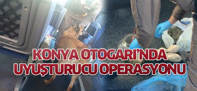 Konya Otogarı'nda uyuşturucu operasyonu