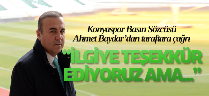 Basın Sözcüsü Ahmet Baydar'dan taraftarlara çağrı