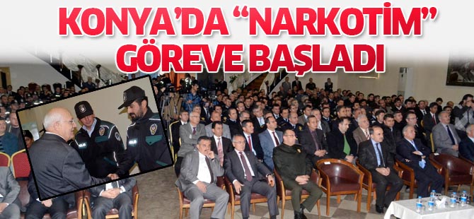 Konya’da “Narkotim” göreve başladı