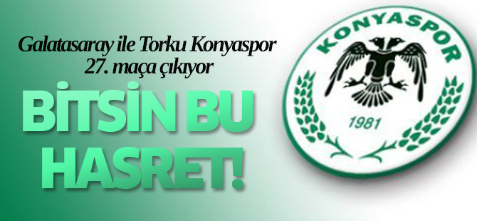 Galatasaray ile Torku Konyaspor 27. maça çıkıyor