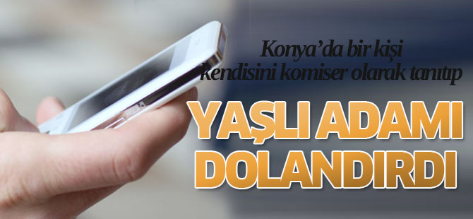 Konya'da telefonla dolandırıcılık iddiası