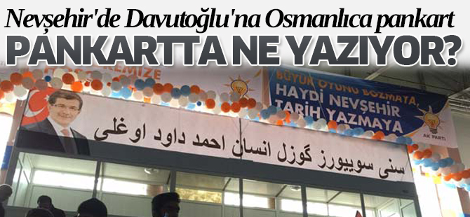 Nevşehir'de Davutoğlu'na Osmanlıca Pankart