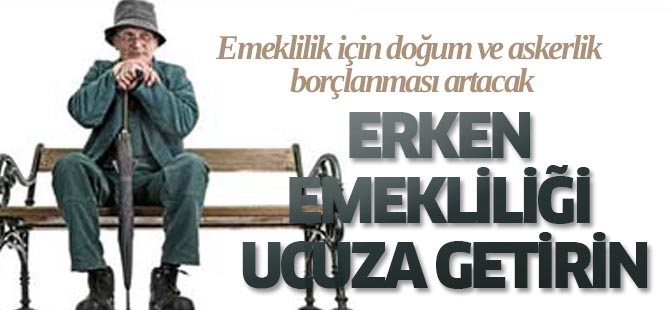 Erken Emekliliği Ucuza Getirin