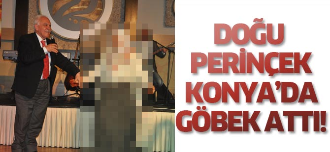 Doğu Perinçek Konya'da göbek attı!