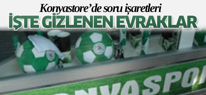 KONYASTORE’DE SORU İŞARETLERİ