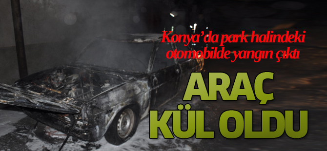 Konya'da yanan otomobil kullanılamaz hale geldi