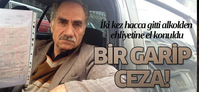 İki kez hacca gitti, alkolden ehliyetine el konuldu