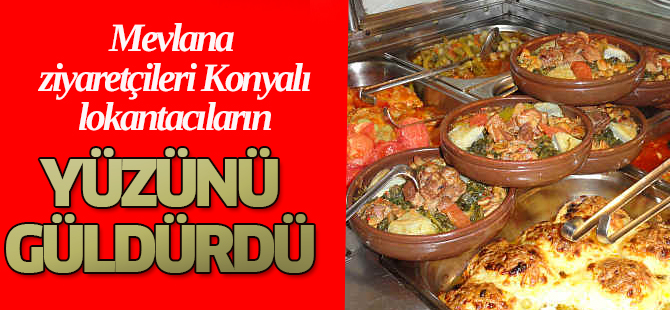 Mevlana ziyaretçileri, Konyalı lokantacıların yüzünü güldürdü