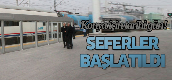 Konya-İstanbul YHT seferleri başlıyor
