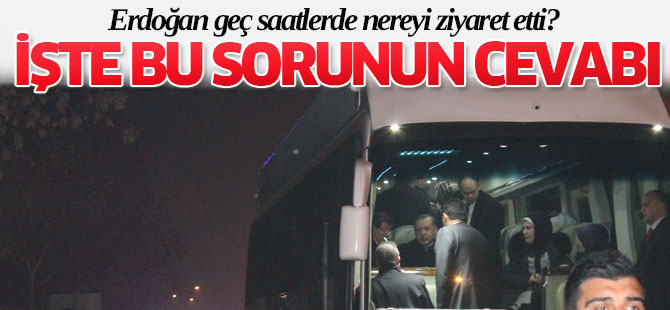 Cumhurbaşkanı ve Başbakan'dan geç saatlerde ziyaret