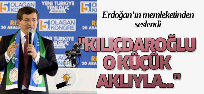 Davutoğlu: "Kılıçdaroğlu o küçük aklıyla..."