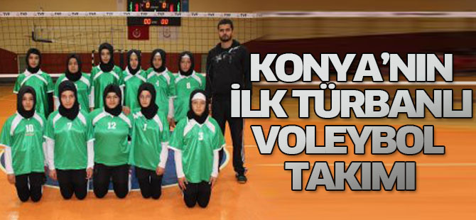 Konya'nın ilk türbanlı voleybol takımı