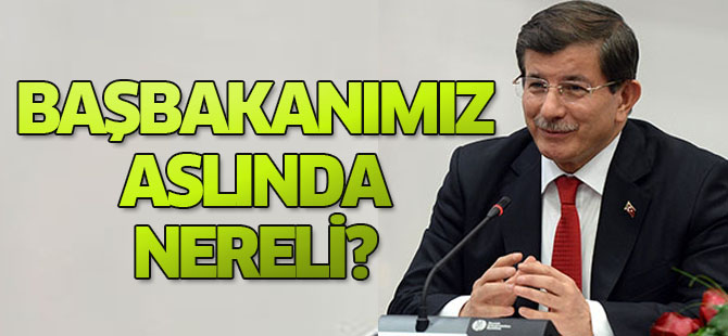 Başbakanımız aslında nereli?