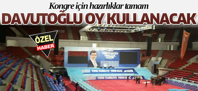 Başbakan Davutoğlu  KONGREDE OY  KULLANACAK