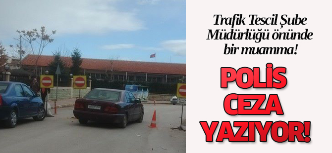 Dikkat!!!  Polis ceza yazıyor!