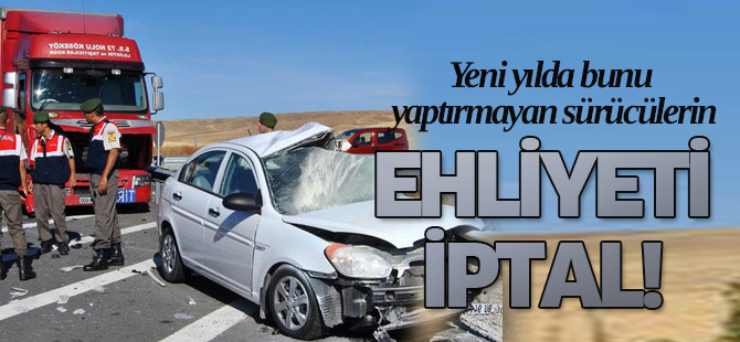 Bunu Yaptırmayanın Ehliyeti Ruhsatı Gidecek