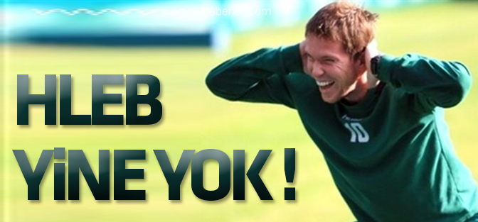 Hleb yine yok
