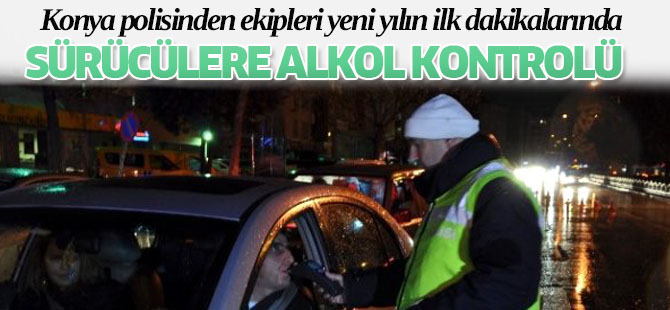 Konya'da Sürücülere Alkol Kontrolü