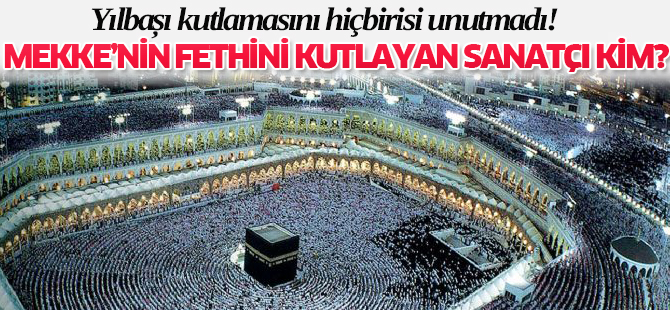 Mekke'nin Fethini Kutlayan Tek Sanatçı