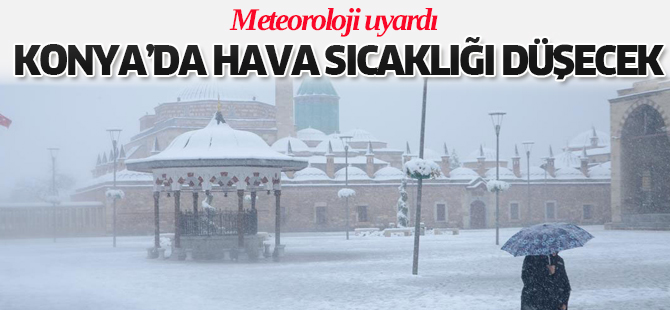 Konya'da Hava Sıcaklığı 2-5 Derece Azalacak