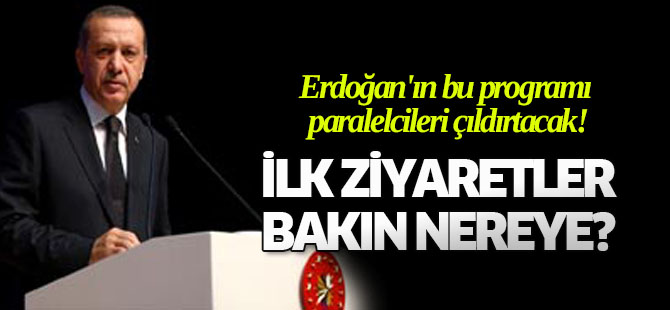 Erdoğan'ın bu programı paralelcileri çıldırtacak!
