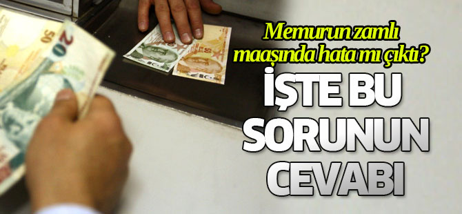 Memur maaşlarında hata mı çıktı? İşte bu sorunun cevabı...