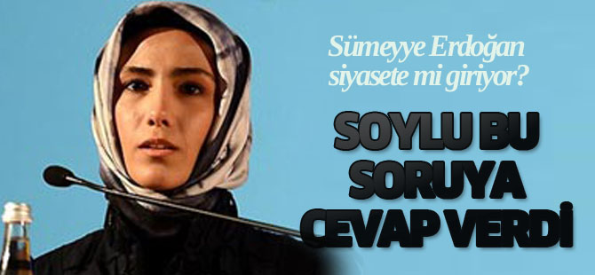 Sümeyye Erdoğan siyasete mi giriyor?