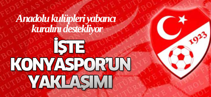 Torku Konyaspor Yabancı Kuralını Destekliyor