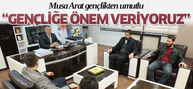 Musa Arat, gençlikten umutlu
