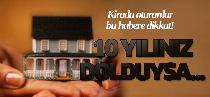 Kirada oturanlar bu habere dikkat!