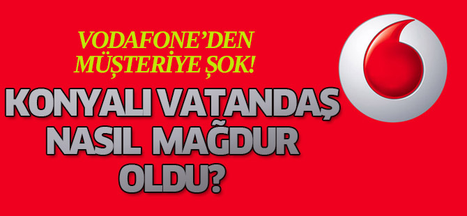 Vodafone'den müşteriye şok!