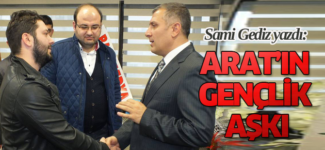 "Arat'ın gençlik aşkı"