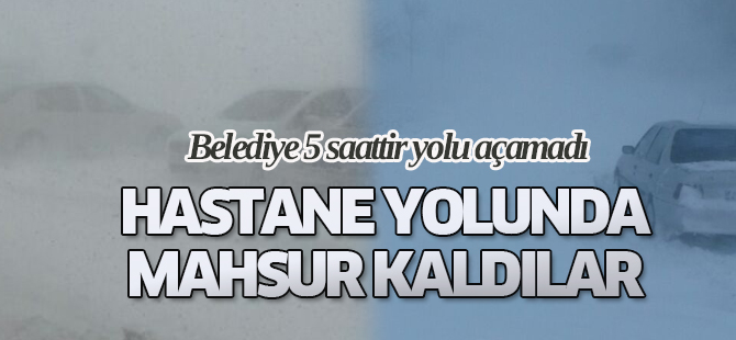 Hastane yolunda mahsur kaldılar