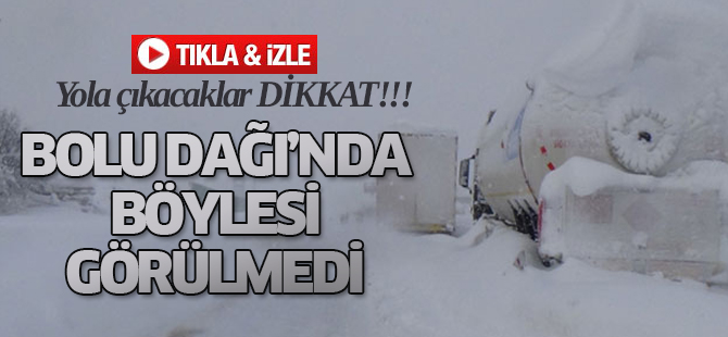 Bolu Dağı’nda böylesi hiç görülmedi
