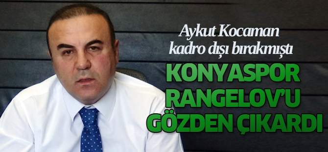Torku Konyaspor Rangelov’u gözden çıkardı