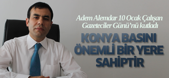 Adem Alemdar,  10 Ocak Çalışan Gazeteciler Günü’nü kutladı