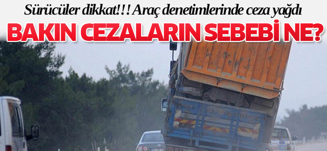 Araç denetimlerinde ceza yağdı
