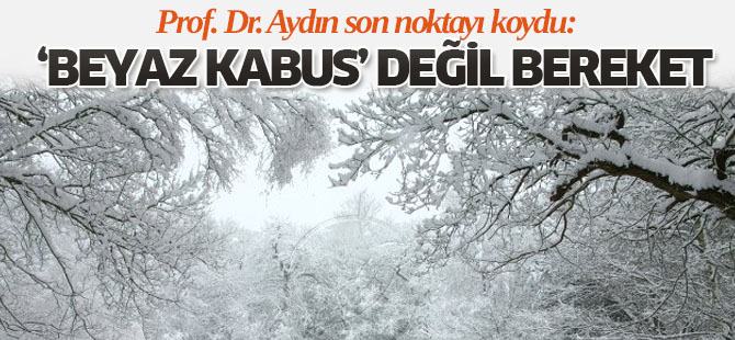 "Beyaz Kabus" Aslında Bereket Sebebi