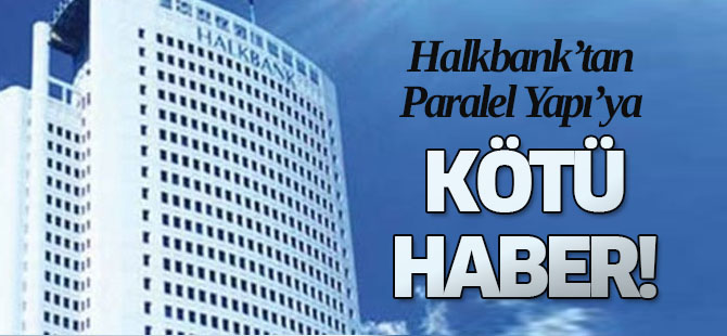 Paralel Yapı'ya o bankadan kötü haber