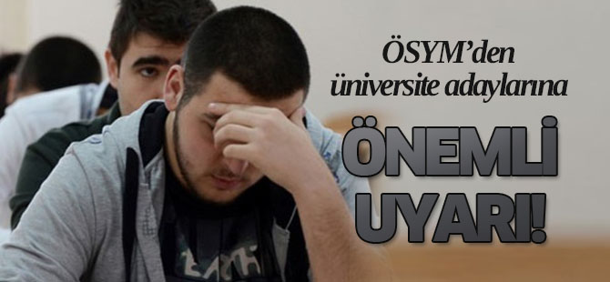 ÖSYM'den üniversite adaylarına önemli uyarı