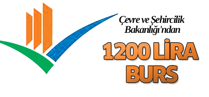 Çevre ve Şehircilik Bakanlığı'ndan 1200 lira burs