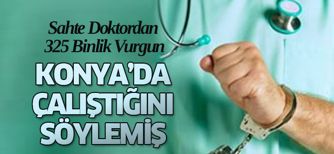 Kendisini doktor olarak tanıttı ve 325 bin liralık...
