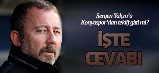 Sergen Yalçın'a Konyaspor'dan teklif gitti mi?