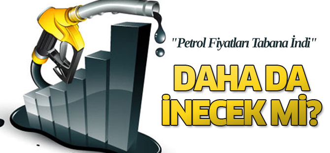 "Petrol Fiyatları Tabana İndi"